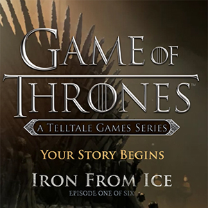 Game of Thrones: Episode 1 — Iron From Ice (фото)