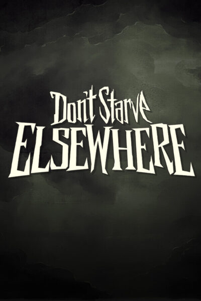 Don’t Starve Elsewhere (фото)