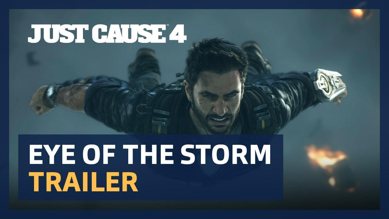 Just Cause 4 «Eye of the Storm» — новый кинематографический трейлер (фото)