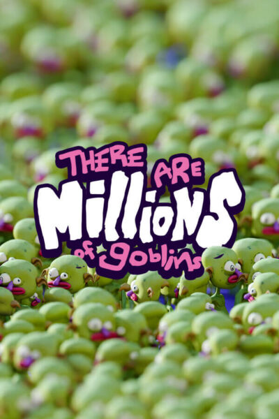 There Are Millions of Goblins (фото)