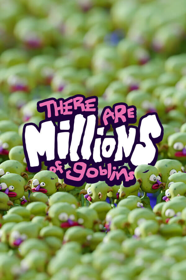 There Are Millions of Goblins (фото)